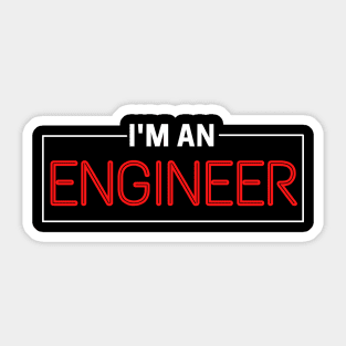 I'm an engineer Sticker